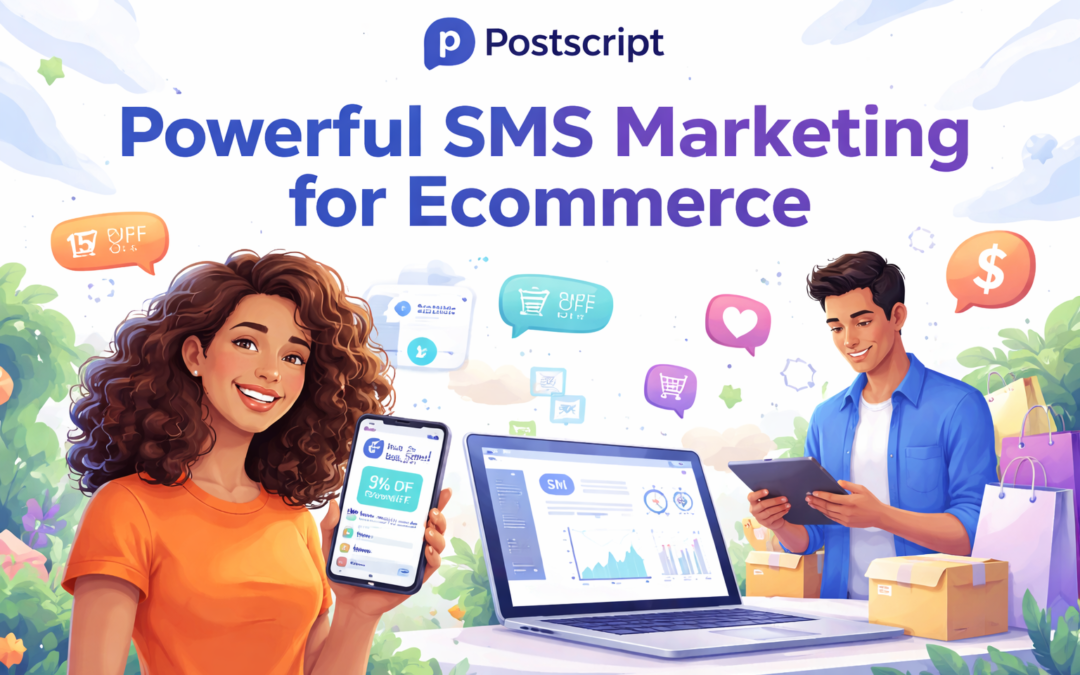 Unlock Explosive Ecommerce Growth with Postscript SMS Marketing